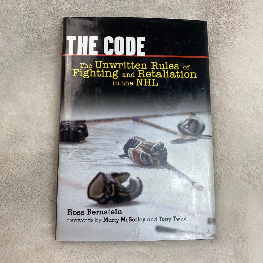The Code The Unwritten Rules of Fighting and Retaliation in the NHL by Bernstein